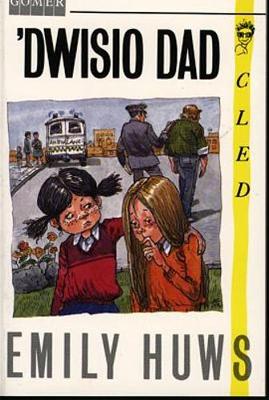 Cyfres Cled: 'Dwisio Dad - Huws, Emily