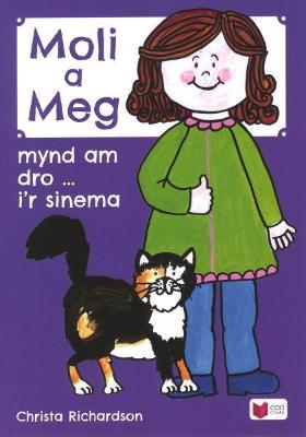 Cyfres Moli a Meg: Mynd am Dro gyda Moli a Meg i'r Sinema - Richardson, Christa, and Ifan, Delyth (Editor)