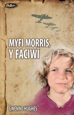 Cyfres Strach: Myfi Morris, Y Faciwi - Hughes, Gwenno