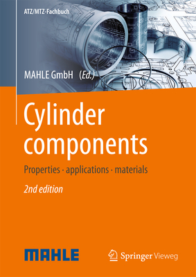 Cylinder components: Properties, applications, materials - MAHLE International GmbH (Editor)