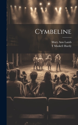 Cymbeline - Hardy, T Maskell, and Lamb, Mary Ann