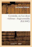 Cyminde, Ou Les Deux Victimes: Tragi-Comdie
