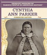 Cynthia Ann Parker: Comanche Captive