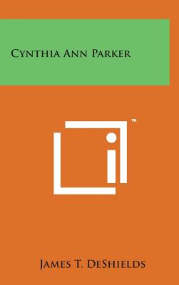 Cynthia Ann Parker - DeShields, James T