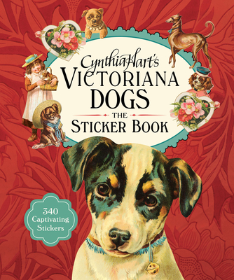 Cynthia Hart's Victoriana Dogs: The Sticker Book: 340 Captivating Stickers - Hart, Cynthia