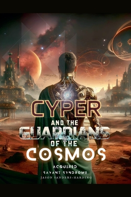 Cyper and the Guardians of the Cosmos - Harding, Jason Sanders