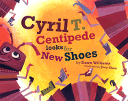 Cyril T. Centipede Looks for New Shoes - Williams, Dawn, and Chou, Joey