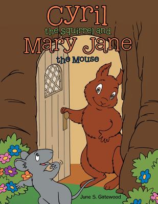 Cyril the Squirrel and Mary Jane the Mouse - Gatewood, June S