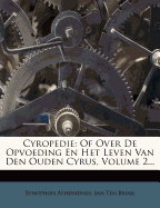 Cyropedie: Of Over de Opvoeding En Het Leven Van Den Ouden Cyrus, Volume 2...