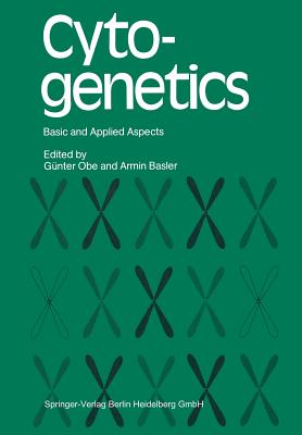 Cytogenetics: Basic and Applied Aspects - Obe, Gnter (Editor), and Basler, Armin (Editor)