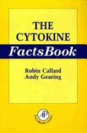 Cytokine Factsbook - Callard, Robin, and Gearing, Andrew J, and Gearing, Andy J H