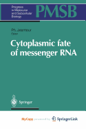 Cytoplasmic Fate of Messenger RNA