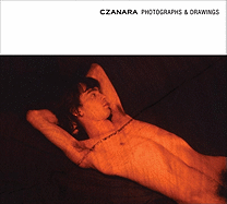 Czanara: Photographs and Drawings - Carrance, Raymond