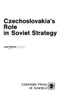 Czechoslovakia's Role in Soviet Strategy