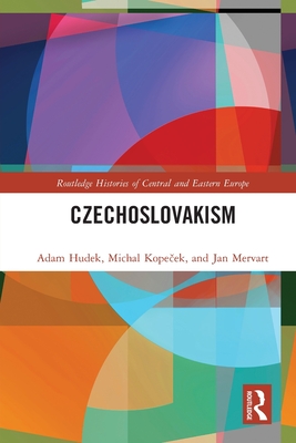 Czechoslovakism - Hudek, Adam (Editor), and Kope ek, Michal (Editor), and Mervart, Jan (Editor)