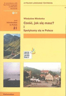 Czesc, Jak Sie Masz? Level A1: Introduction to Polish. With free audio CD