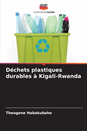 Dchets plastiques durables  Kigali-Rwanda