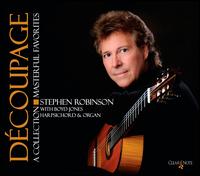 Dcoupage: A Collection of Masterful Favorites - Boyd Jones (organ); Boyd Jones (harpsichord); Stephen Robinson (guitar)