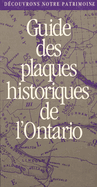 Dcouvrons Notre Patrimoine: Guide Des Plaques Historiques de l'Ontario