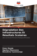 Dgradation Des Infrastructures Et Rsultats Scolaires