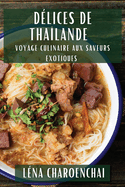 Dlices de Thalande: Voyage Culinaire aux Saveurs Exotiques