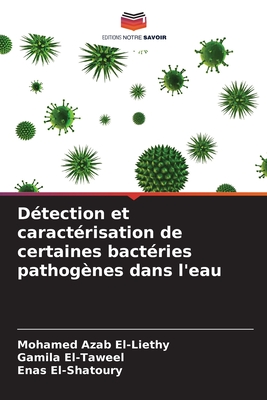 Dtection et caractrisation de certaines bactries pathognes dans l'eau - El-Liethy, Mohamed Azab, and El-Taweel, Gamila, and El-Shatoury, Enas