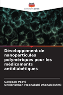 Dveloppement de nanoparticules polymriques pour les mdicaments antidiabtiques