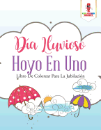 Da Lluvioso Hoyo En Uno: Libro De Colorear Para La Jubilacin