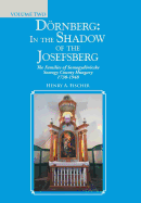 Drnberg: in the Shadow of the Josefsberg: The Families of Somogydrcske Somogy County Hungary 1730-1948