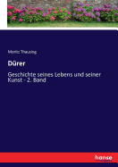 Drer: Geschichte seines Lebens und seiner Kunst - 2. Band