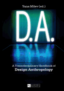 D.A.: A Transdisciplinary Handbook of Design Anthropology