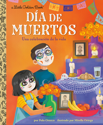 D?a de Muertos: Una Celebraci?n de la Vida (Day of the Dead: A Celebration of Life Spanish Edition) - Orozco, Polo, and Ortega, Mirelle (Illustrator)