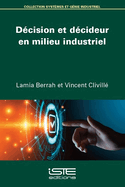 D?cision et d?cideur en milieu industriel