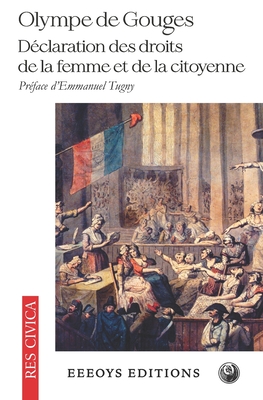 D?claration des droits de la femme et de la citoyenne - Tugny, Emmanuel (Preface by), and de Gouges, Olympe