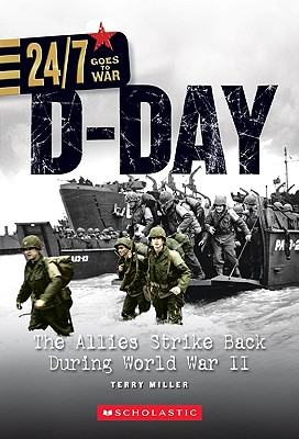 D-Day: The Allies Strike Back During World War II - Miller, Terry