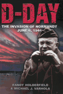 D-Day: The Invasion of Normandy, June 6, 1944
