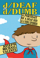 D/Deaf and D/Dumb: A Portrait of a Deaf Kid as a Young Superhero