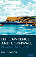 D.H. Lawrence and Cornwall: In Search of Utopia