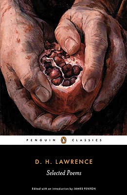 D. H. Lawrence: Selected Poems - Lawrence, D H, and Fenton, James, Professor (Editor), and Fenton, James (Introduction by)