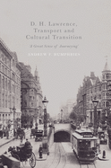 D. H. Lawrence, Transport and Cultural Transition: 'A Great Sense of Journeying'