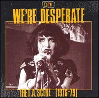 D.I.Y.: We're Desperate: The L.A. Scene (1976-79) - Various Artists