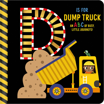 D Is for Dump Truck - Fewery, Alice