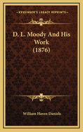 D. L. Moody and His Work (1876)