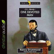 D.L. Moody: One Devoted Man