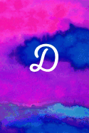 D: Letter D Monogram, Pink Purple & Blue Watercolor Writing Notebook with Personal Name D Initial Journal Cover, 6x9 Inch Lined College Ruled Paper, Perfect Bound Matte Soft Cover Diary