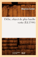 D?lie, Object de Plus Haulte Vertu (?d.1544)