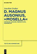 D. Magnus Ausonius, "Mosella": Kritische Ausgabe, Ubersetzung, Kommentar