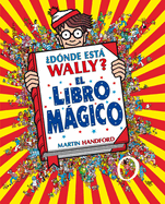 ?D?nde Est Wally?: El Libro Mgico / Where's Waldo?: The Wonder Book