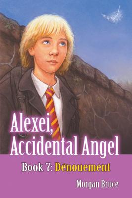 D?nouement: Alexei, Accidental Angel. Book 7 - Bruce, Morgan