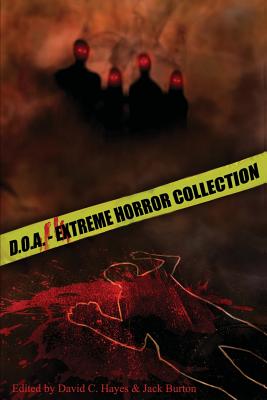 D.O.A.: Extreme Horror Anthology - Bound Books, Blood, and Hayes, David C